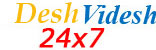 DESH VIDESH 24x7 DESH VIDESH 24x7